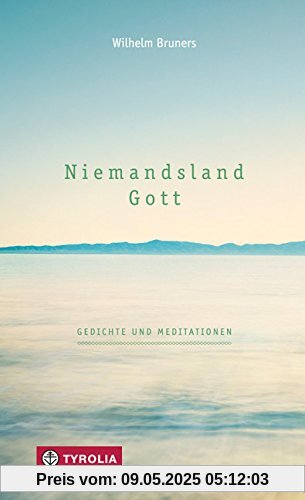 Niemandsland. Gott: Gedichte und Meditationen