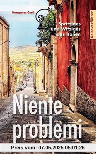 Niente problemi: Spritziges und Witziges aus Italien