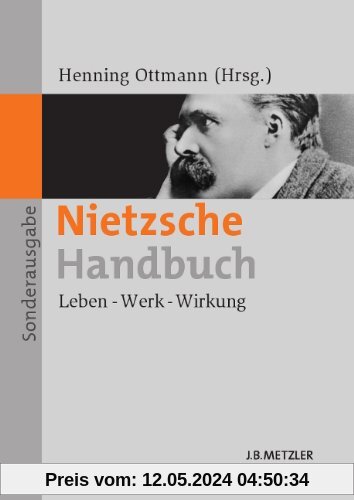 Nietzsche-Handbuch: Leben - Werk - Wirkung. Sonderausgabe