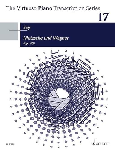 Nietzsche und Wagner: für Klavier. Band 17. op. 49. Klavier. (The Virtuoso Piano Transcription Series, Band 17, Band 17)