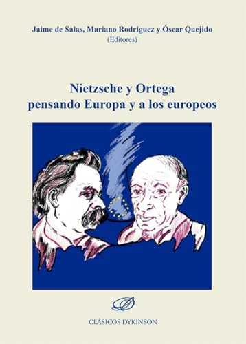 Nietzsche y Ortega pensando Europa y a los europeos Nietzsche y Ortega pensando Europa y a los europeos von Editorial Dykinson, S.L.
