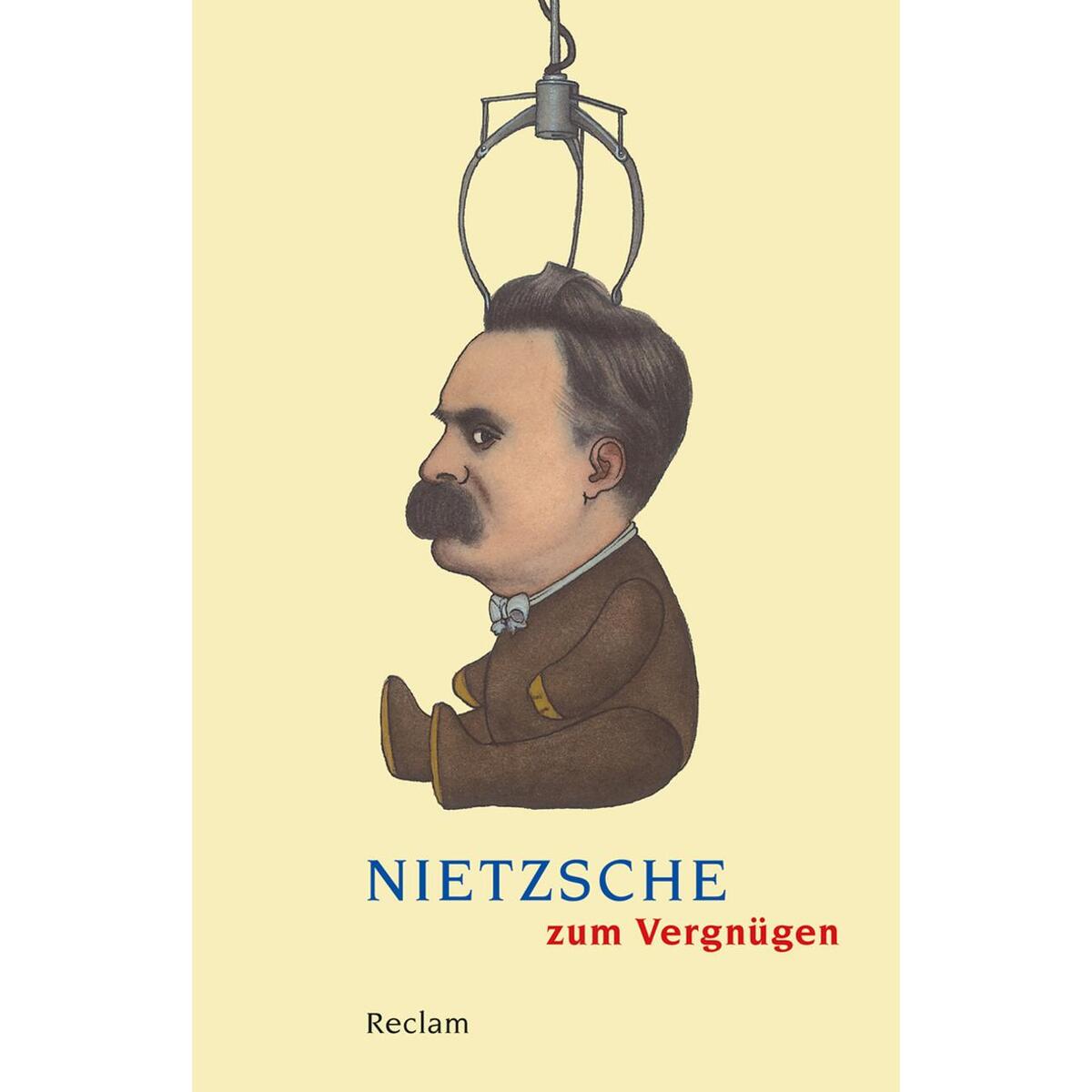 Nietzsche zum Vergnügen Nietzsche zum Vergnügen von Reclam Philipp Jun.