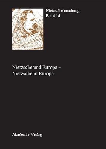 Nietzscheforschung. Eine Jahresschrift / Nietzsche und Europa - Nietzsche in Europa