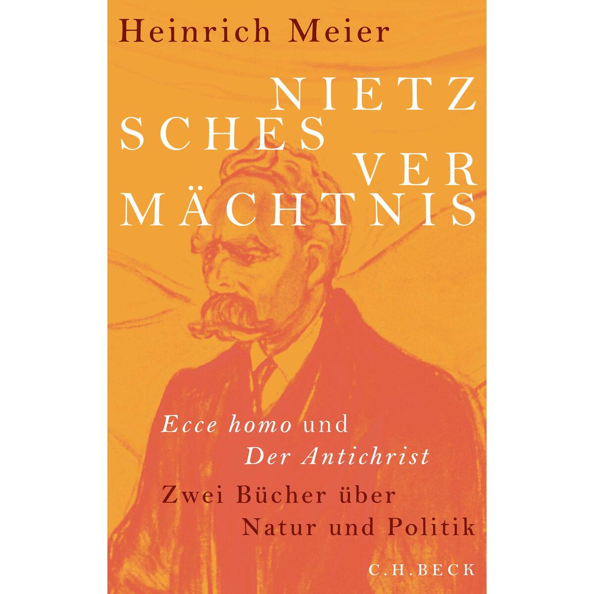 Nietzsches Vermächtnis von C.H. Beck