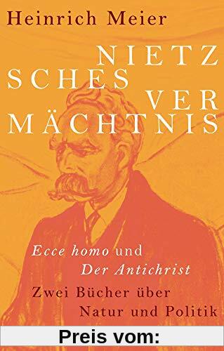 Nietzsches Vermächtnis: Ecce homo und Der Antichrist