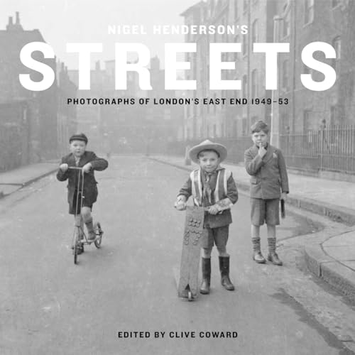 Nigel Henderson's Streets: Photographs of London's East End 1949-53 von Tate Publishing(UK)