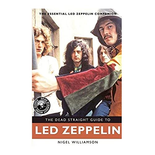The Dead Straight Guide to Led Zeppelin (Dead Straight Music Guides)