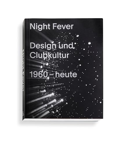 Night Fever: Design und Clubkultur