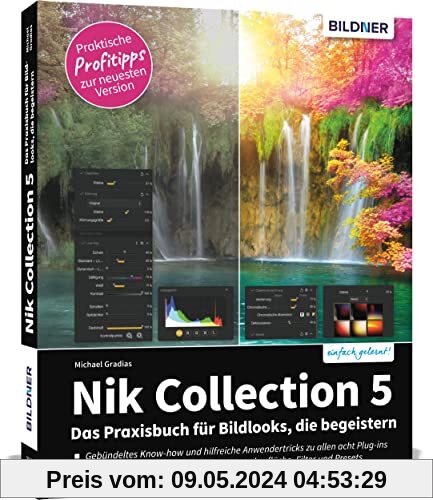 Nik Collection 5: Praxisbuch für Bildlooks, die begeistern