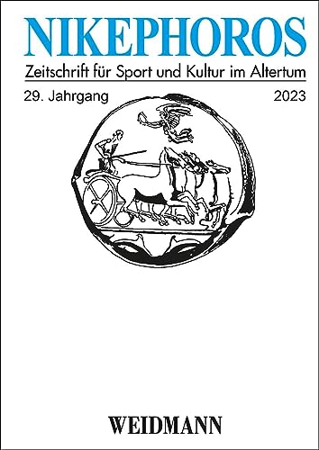 Nikephoros – Zeitschrift für Sport und Kultur im Altertum: 29. Jahrgang 2023 von Weidmannsche Hildesheim