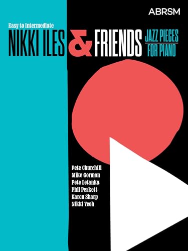 Nikki Iles & Friends, Easy to Intermediate, with audio (ABRSM Exam Pieces) von ABRSM