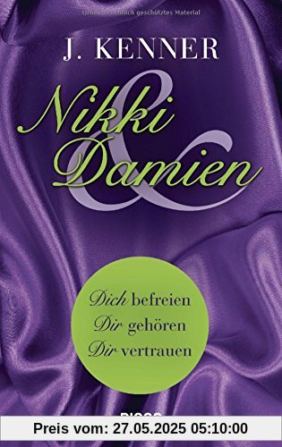 Nikki und Damien (Stark 4-6): Dich befreien - Dir gehören - Dir vertrauen