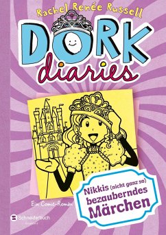 Nikkis (nicht ganz so) bezauberndes Märchen / DORK Diaries Bd.8 von Schneiderbuch