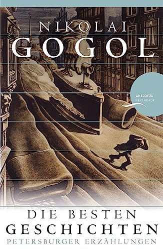 Nikolai Gogol - Die besten Geschichten: Petersburger Erzählungen Nikolai Gogol - Die besten Geschichten: Petersburger Erzählungen