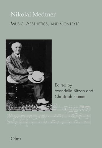 Nikolai Medtner: Music, Aesthetics, and Contexts (Studien und Materialien zur Musikwissenschaft)