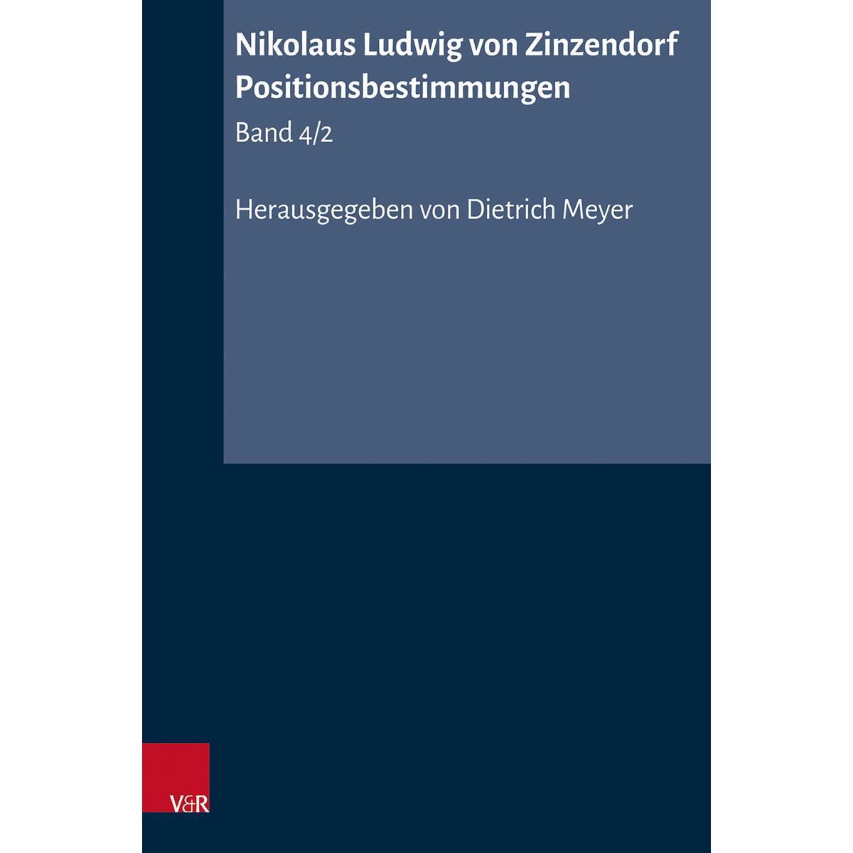 Nikolaus Ludwig von Zinzendorf: Band 4/2 Zinzendorfs Positionsbestimmung Nikolaus Ludwig von Zinzendorf: Band 4/2 Zinzendorfs Positionsbestimmung von Vandenhoeck + Ruprecht