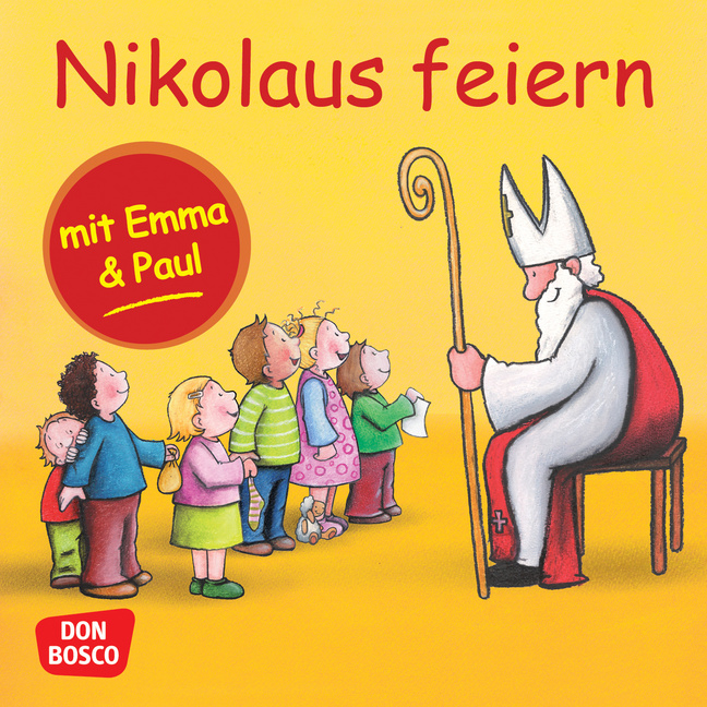 Nikolaus feiern mit Emma und Paul. Mini-Bilderbuch. Nikolaus feiern mit Emma und Paul. Mini-Bilderbuch. von Don Bosco Medien