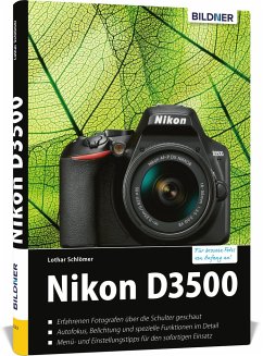 Nikon D3500 - Für bessere Fotos von Anfang an! von BILDNER Verlag