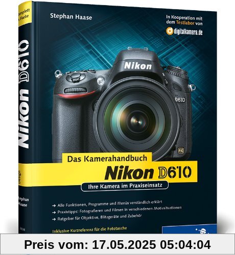 Nikon D610. Das Kamerahandbuch: Ihre Kamera im Praxiseinsatz (Galileo Design)