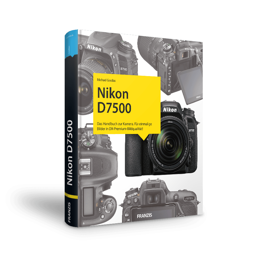 Nikon D7500 - Das Kamerabuch
