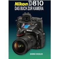 Nikon D810  Das Buch zur Kamera