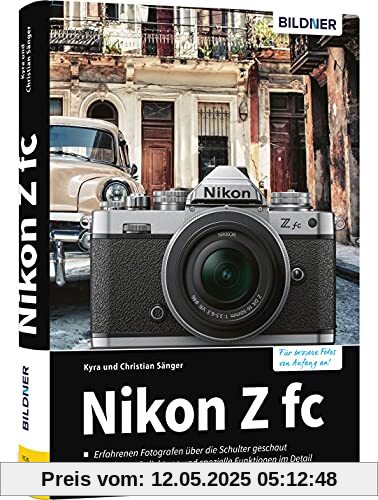 Nikon Z fc: Das umfangreiche Praxisbuch zu Ihrer Kamera!