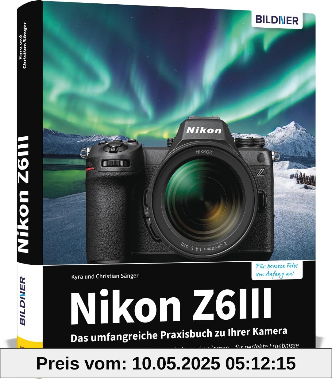 Nikon Z6III: Das umfangreiche Praxisbuch zu Ihrer Kamera! Know-how und Expertentipps für erstklassige Bilder - so beherrschen Sie Ihre Nikon Nikon Z 6 III