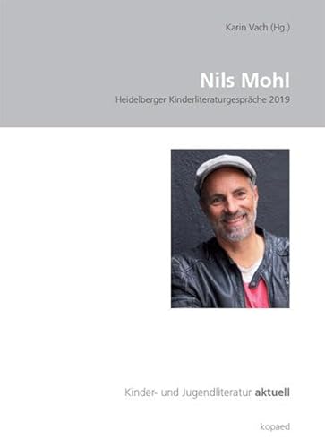 Nils Mohl: Heidelberger Kinderliteraturgespräche 2019 (Kinder- und Jugendliteratur aktuell)