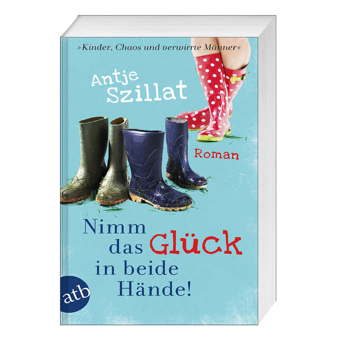 Nimm das Glück in beide Hände! Nimm das Glück in beide Hände! von Aufbau Taschenbuchverlag