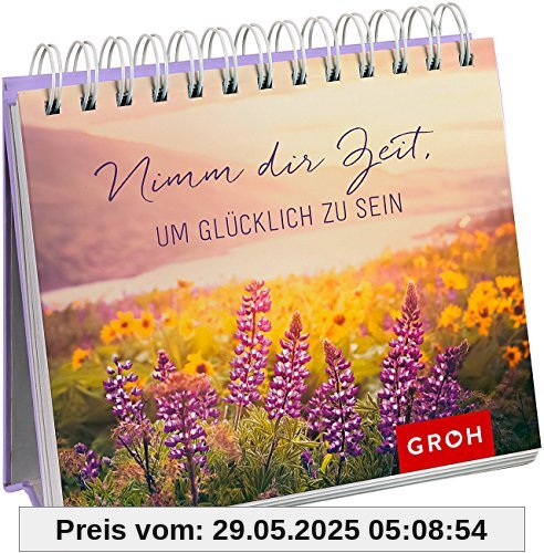 Nimm dir Zeit, um glücklich zu sein Nimm dir Zeit, um glücklich zu sein