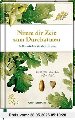 Nimm dir Zeit zum Durchatmen: Ein literarischer Waldspaziergang (Edizione)