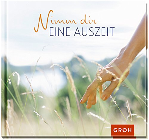 Nimm dir eine Auszeit von Groh