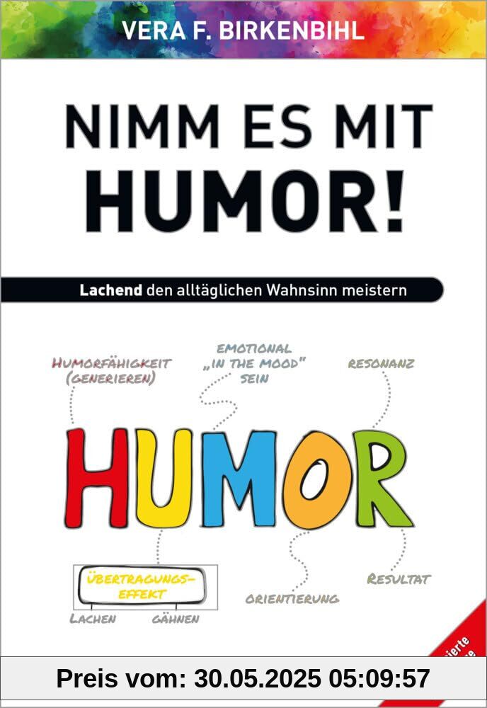 Nimm es mit Humor!: Lachend den alltäglichen Wahnsinn meistern Nimm es mit Humor!: Lachend den alltäglichen Wahnsinn meistern