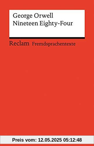 Nineteen Eighty-Four: Englischer Text mit deutschen Worterklärungen. B2–C1 (GER) (Reclams Universal-Bibliothek)
