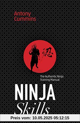Ninja Skills: The Authentic Ninja Training Manual