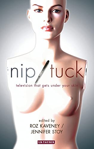 Nip/Tuck: Television That Gets Under Your Skin (Reading Contemporary Television) von I. B. Tauris & Company