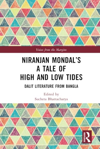 Niranjan Mondal’s a Tale of the High and Low Tides: Dalit Literature from Bangla (Voices from the Margins) von Routledge India