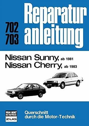 Nissan Sunny ab 1981 // Nissan Cherry ab 1983: Reprint der 12. Auflage 1983 (Reparaturanleitun...