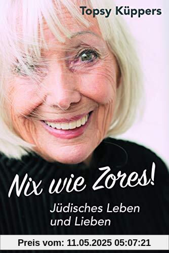 Nix wie Zores!: Jüdisches Leben und Lieben Nix wie Zores!: Jüdisches Leben und Lieben