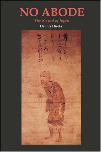 No Abode: The Record of Ippen (Ryukoku-Ibs Studies in Buddhist Thought and Tradition)