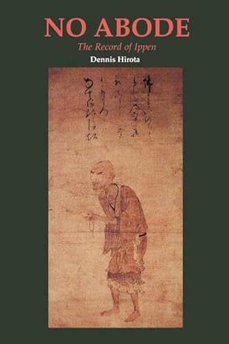 No Abode: The Record of Ippen (Ryukoku-Ibs Studies in Buddhist Thought and Tradition)