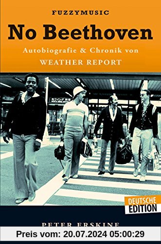 No Beethoven: Autobiografie und Chronik von WEATHER REPORT