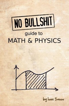 No Bullshit Guide to Math and Physics von Minireference Co.