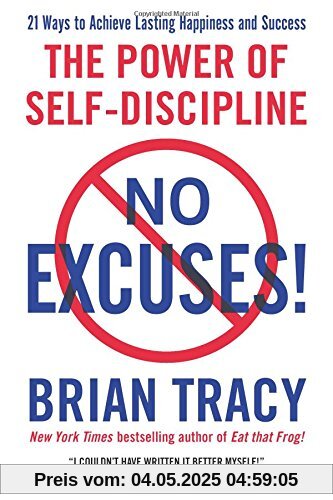 No Excuses!: The Power of Self-Discipline No Excuses!: The Power of Self-Discipline