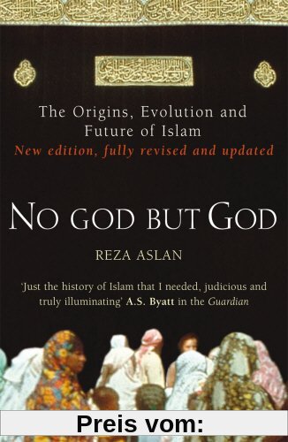 No God But God: The Origins, Evolution and Future of Islam
