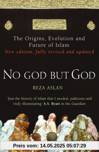 No God But God: The Origins, Evolution and Future of Islam