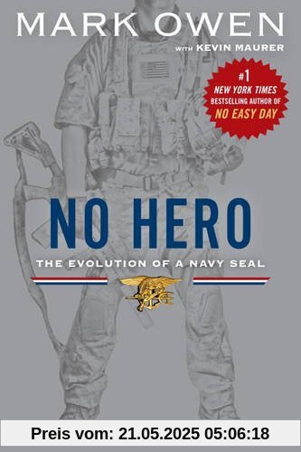 No Hero: The Evolution of a Navy Seal
