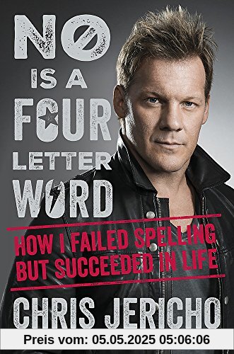No Is a Four-Letter Word: How I Failed Spelling But Succeeded in Life