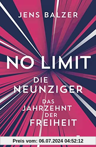 No Limit: Die Neunziger – das Jahrzehnt der Freiheit