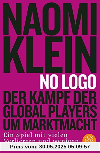 No Logo!: Der Kampf der Global Players um Marktmacht - Ein Spiel mit vielen Verlierern und wenigen Gewinnern No Logo!: Der Kampf der Global Players um Marktmacht - Ein Spiel mit vielen Verlierern und wenigen Gewinnern